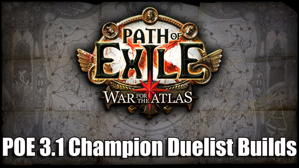 Path to Exile 3.1 Champion Duelist Builds